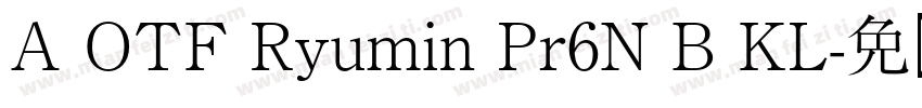 A OTF Ryumin Pr6N B KL字体转换